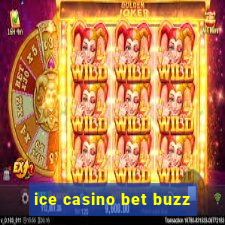 ice casino bet buzz